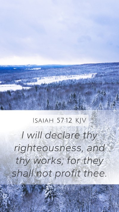 Isaiah 57:12 Explained