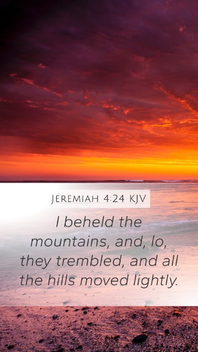 Jeremiah 4:24 Explained