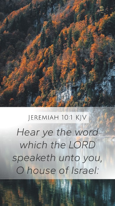 Jeremiah 10:1 Explained