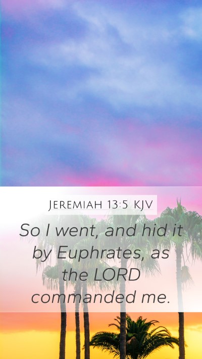 Jeremiah 13:5 Explained