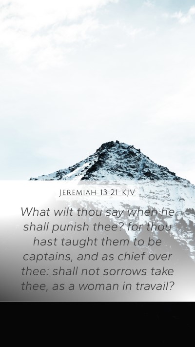 Jeremiah 13:21 Explained