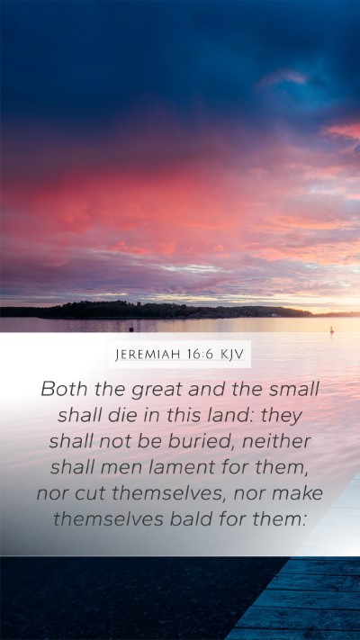 Jeremiah 16:6 Explained