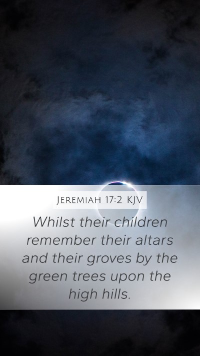 Jeremiah 17:2 Explained