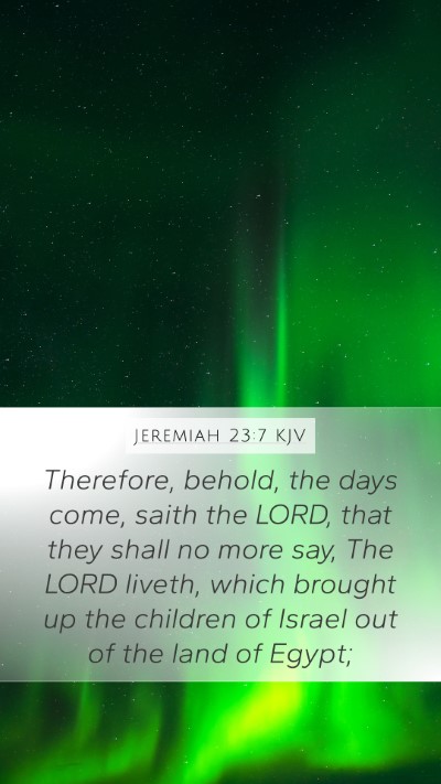 Jeremiah 23:7 Explained