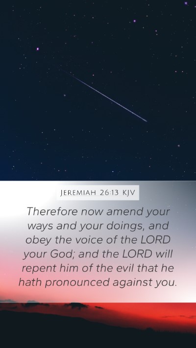 Jeremiah 26:13 Explained