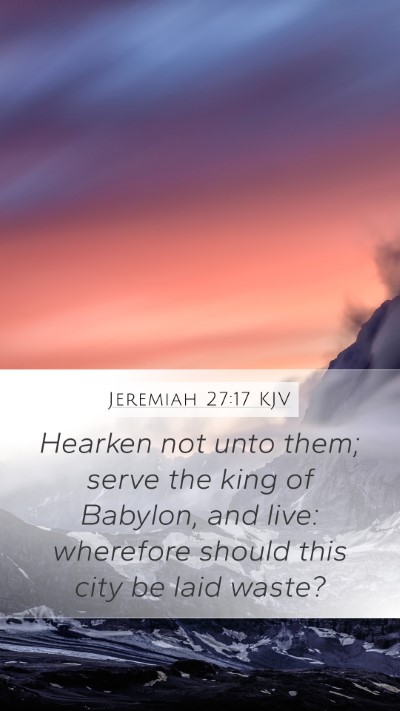 Jeremiah 27:17 Explained