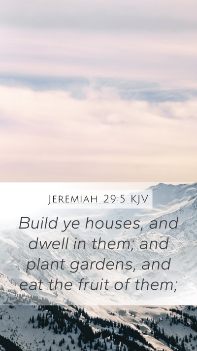 Jeremiah 29:5 Explained