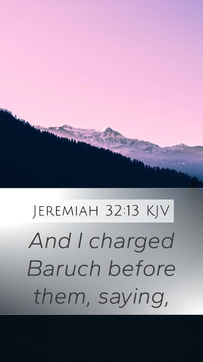 Jeremiah 32:13 Explained