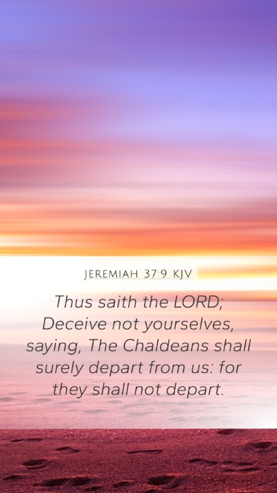 Jeremiah 37:9 Explained