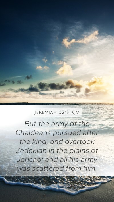 Jeremiah 52:8 Explained