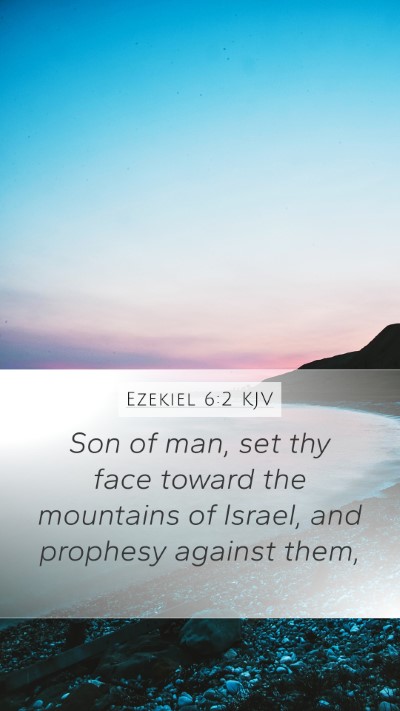 Ezekiel 6:2 Explained