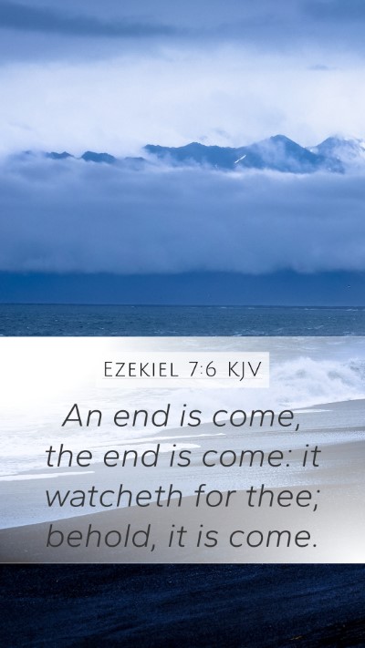 Ezekiel 7:6 Explained