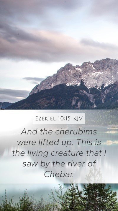 Ezekiel 10:15 Explained