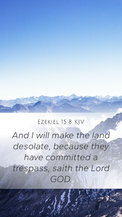 Ezekiel 15:8 Explained