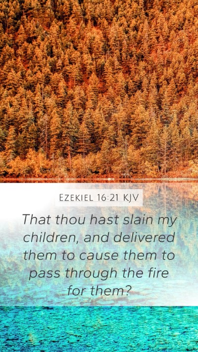 Ezekiel 16:21 Explained