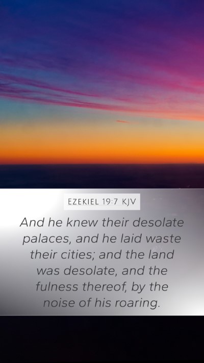 Ezekiel 19:7 Explained