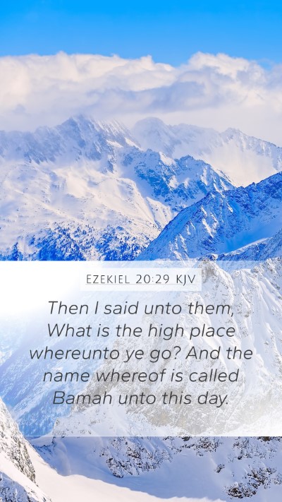 Ezekiel 20:29 Explained