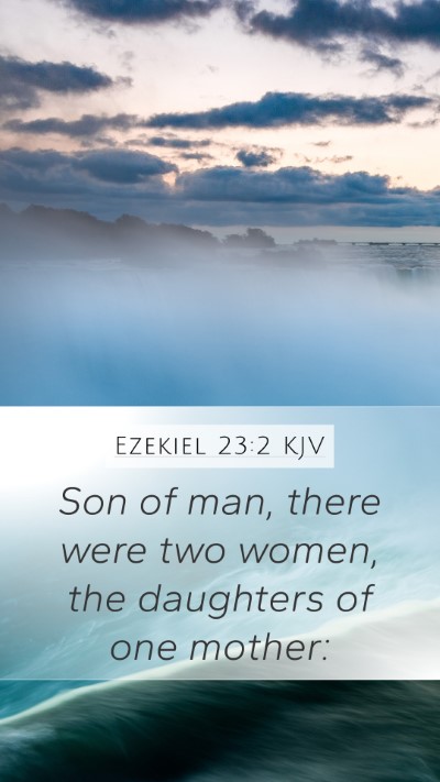 Ezekiel 23:2 Explained