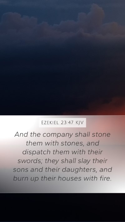 Ezekiel 23:47 Explained