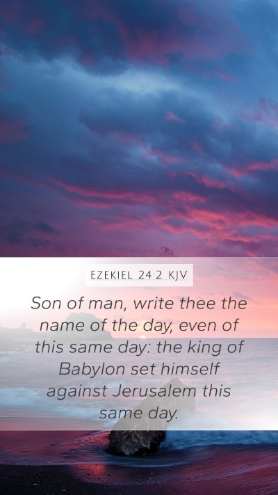 Ezekiel 24:2 Explained