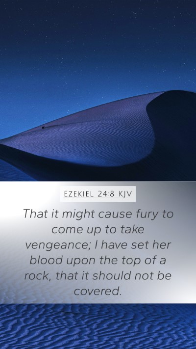 Ezekiel 24:8 Explained