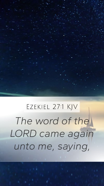 Ezekiel 27:1 Explained