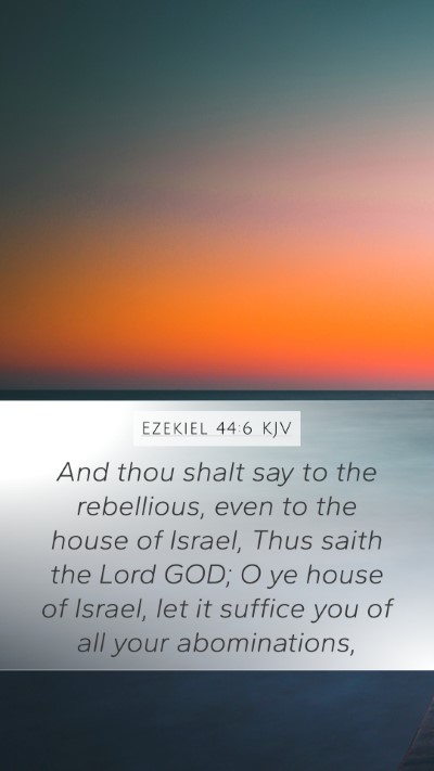 Ezekiel 44:6 Explained