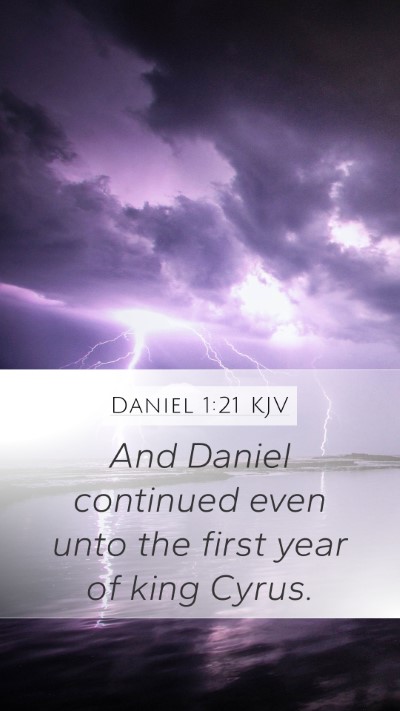 Daniel 1:21 Explained