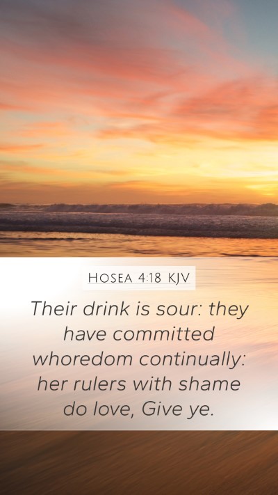 Hosea 4:18 Explained