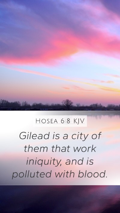 Hosea 6:8 Explained