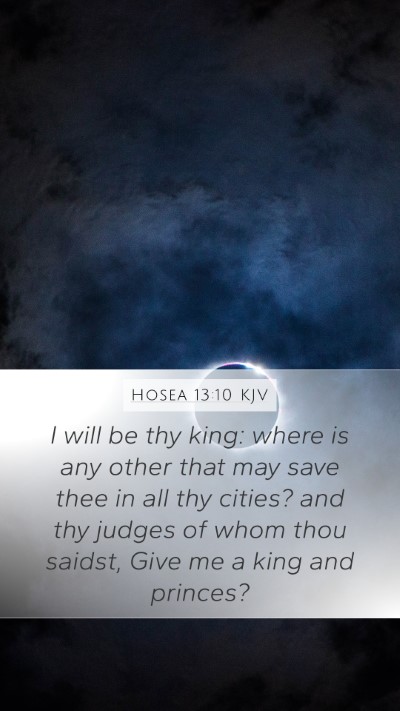 Hosea 13:10 Explained