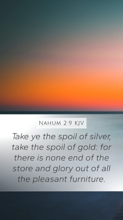 Nahum 2:9 Explained