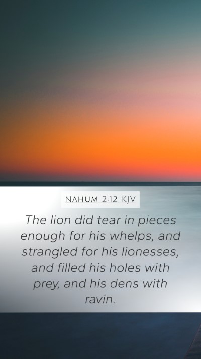 Nahum 2:12 Explained