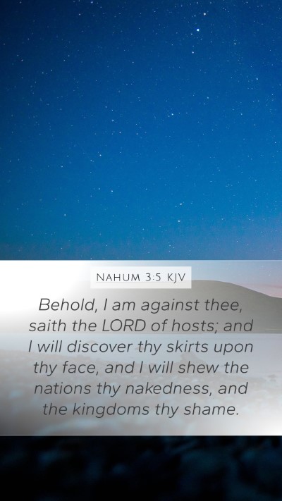 Nahum 3:5 Explained