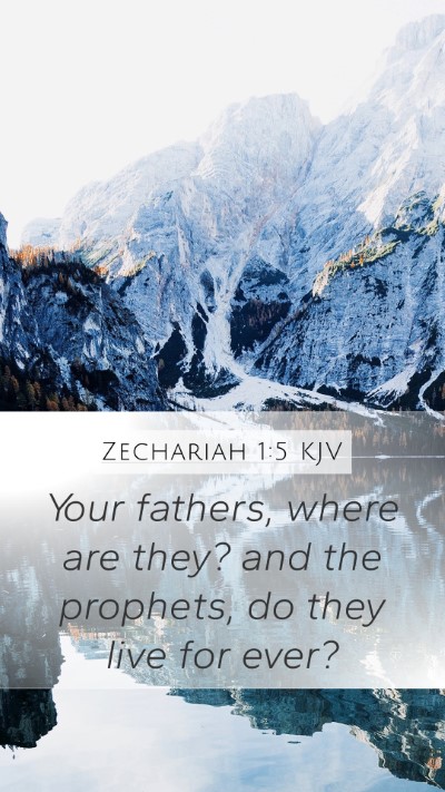 Zechariah 1:5 Explained