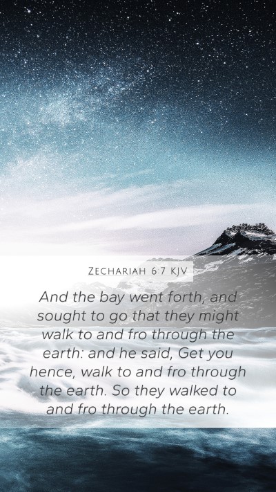 Zechariah 6:7 Explained