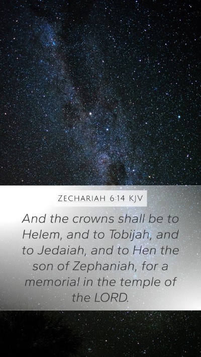 Zechariah 6:14 Explained