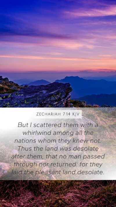 Zechariah 7:14 Explained