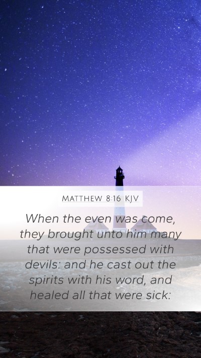 Matthew 8:16 Explained