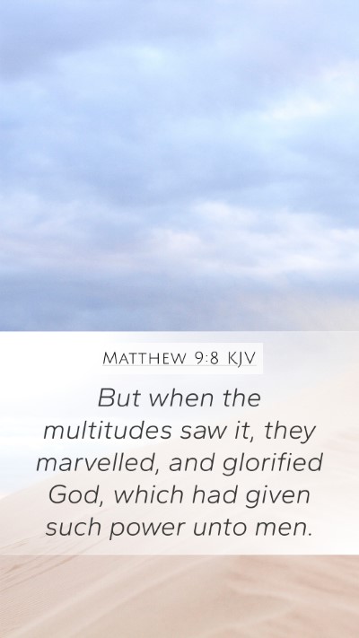 Matthew 9:8 Explained