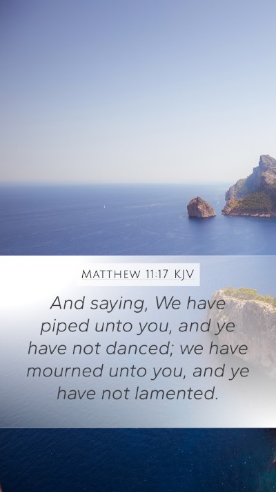 Matthew 11:17 Explained