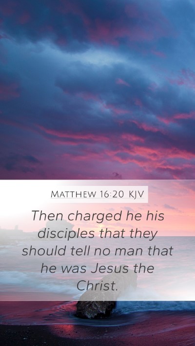 Matthew 16:20 Explained