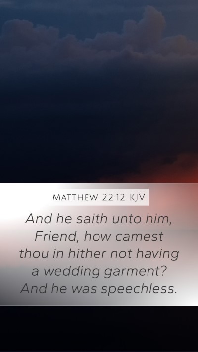 Matthew 22:12 Explained