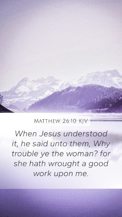 Matthew 26:10 Explained