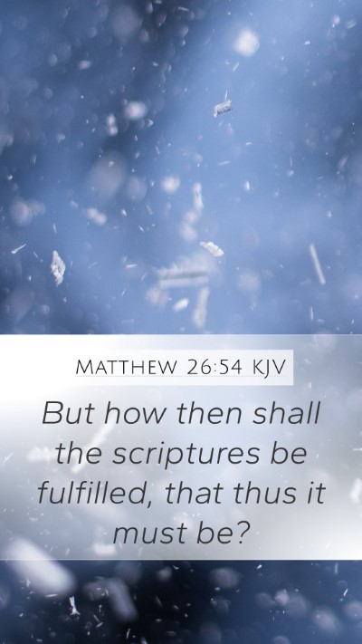 Matthew 26:54 Explained