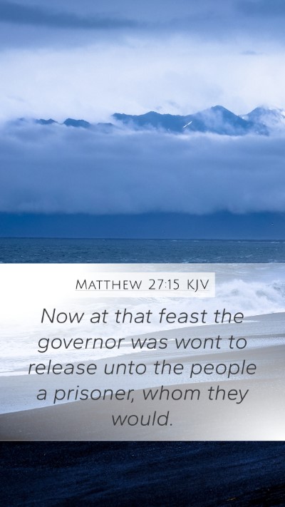 Matthew 27:15 Explained