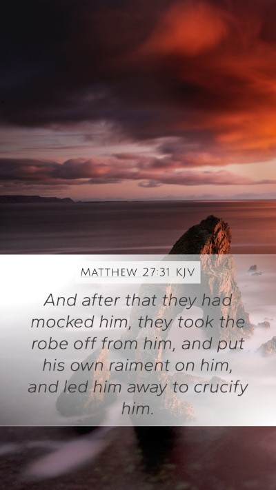 Matthew 27:31 Explained