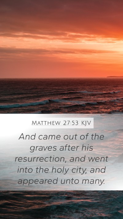 Matthew 27:53 Explained