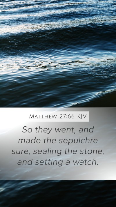 Matthew 27:66 Explained