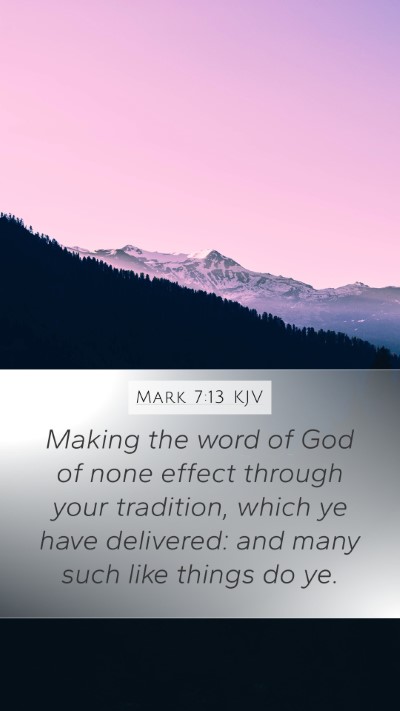 Mark 7:13 Explained